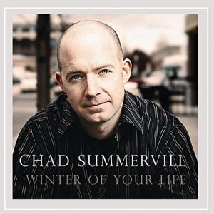 Chad Summervill: Winter of Your Life